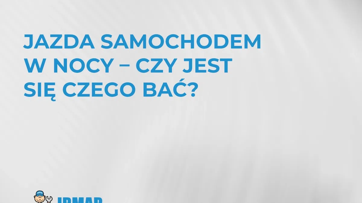 jazda-samochodem-w-nocy-czy-jest-sie-czego-bac