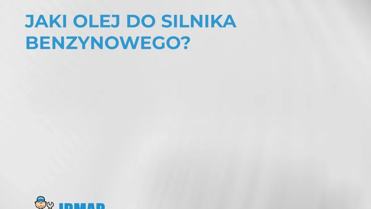 jaki-olej-do-silnika-benzynowego