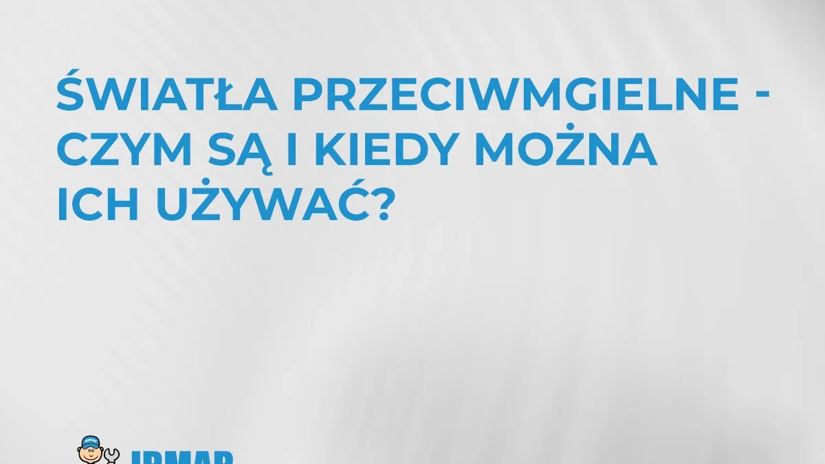 swiatla-przeciwmgielne-czym-sa-i-kiedy-mozna-ich-uzywac