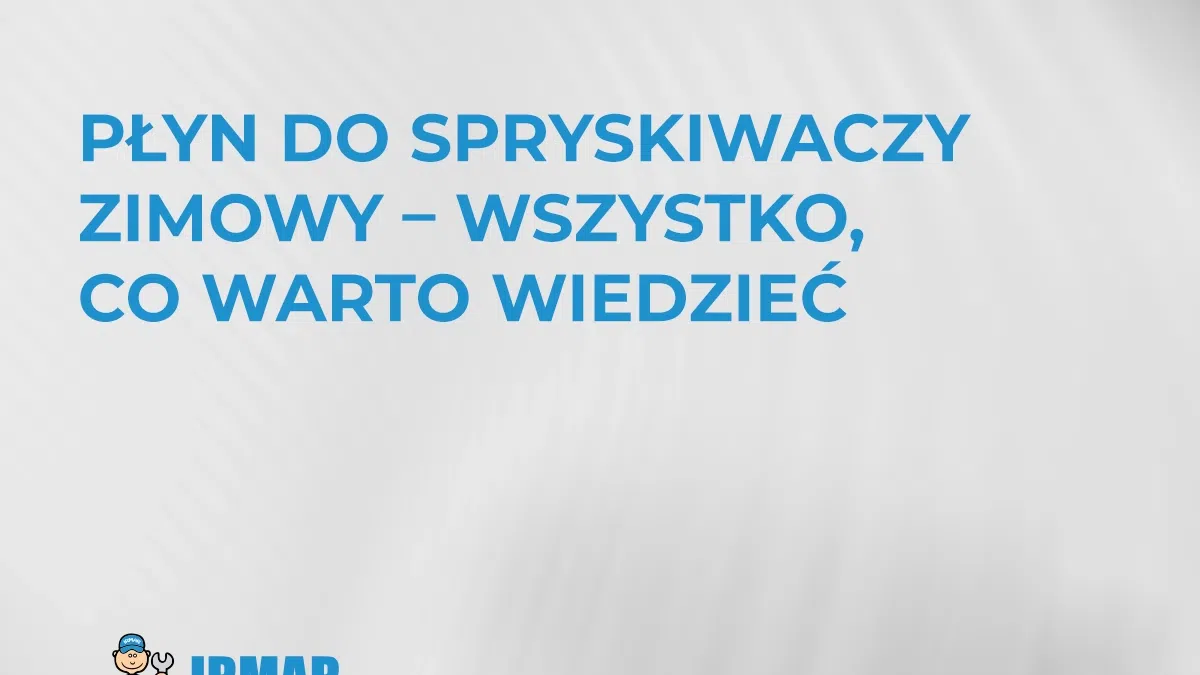 plyn-do-spryskiwaczy-zimowy-wszystko-co-warto-wiedziec