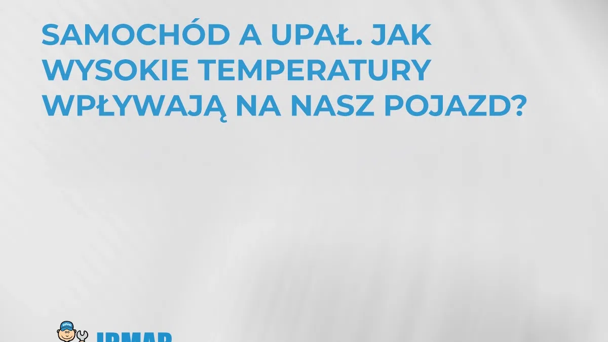 samochod-a-upal-jak-wysokie-temperatury-wplywaja-na-nasz-pojazd