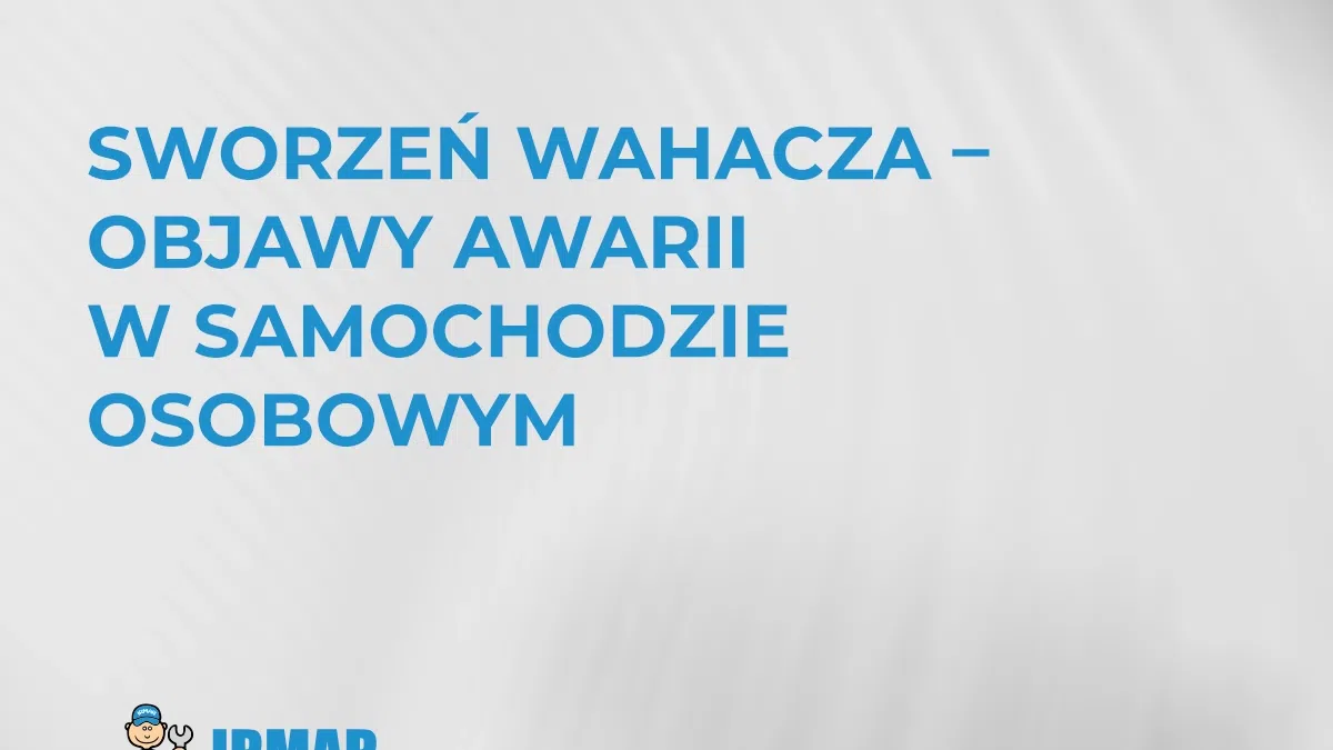 sworzen-wahacza-objawy-awarii-w-samochodzie-osobowym