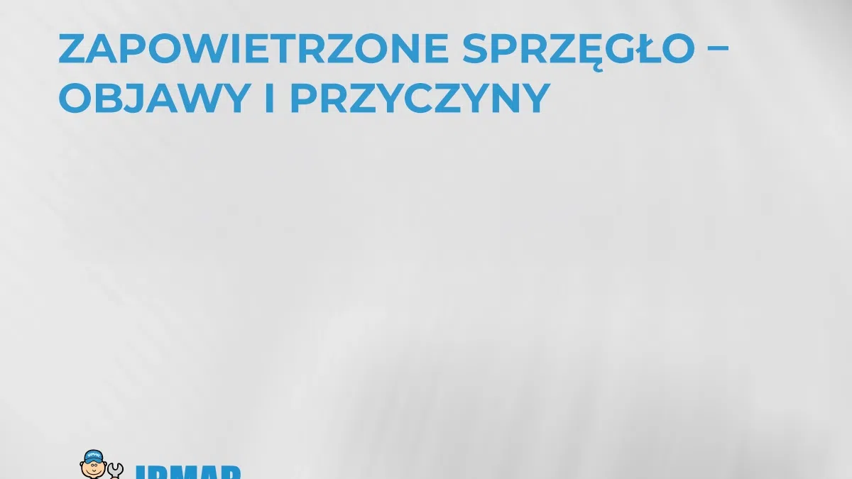 zapowietrzone-sprzeglo-objawy-i-przyczyny