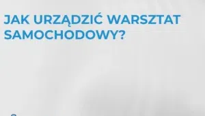 jak-urzadzic-warsztat-samochodowy